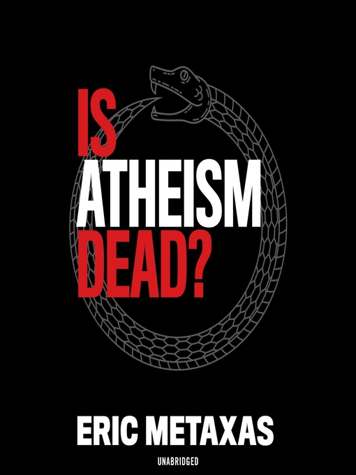 Title details for Is Atheism Dead? by Eric Metaxas - Available